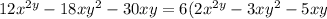 12x^{2y}-18xy^2-30xy=6(2x^{2y}-3xy^2-5xy