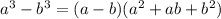 a^3 - b^3 = (a - b) (a^2 + ab + b^2)