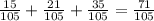 \frac{15}{105} + \frac{21}{105} + \frac{35}{105} = \frac{71}{105} &#10;