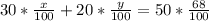 30* \frac{x}{100}+20* \frac{y}{100}=50* \frac{68}{100}