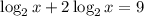 \log_2 x+2\log_{2}x=9