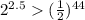 2^{2.5}(\frac{1}2)^{44}