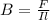 B= \frac{F}{Il}