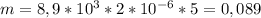 m=8,9*10 ^{3} *2*10 ^{-6} *5=0,089