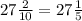 27 \frac{2}{10} =27 \frac{1}{5}