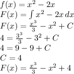 f(x)=x^2-2x\\&#10;F(x)=\int x^2-2x\, dx\\&#10;F(x)=\frac{x^3}{3}-x^2+C\\&#10;4=\frac{3^3}{3}-3^2+C\\&#10;4=9-9+C\\&#10;C=4\\&#10;F(x)=\frac{x^3}{3}-x^2+4&#10;