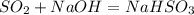 SO_{2} + NaOH = NaHSO_{3}