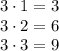 3\cdot 1=3\\3\cdot 2= 6\\3\cdot 3=9