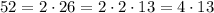 52=2\cdot 26=2\cdot 2\cdot 13=4\cdot 13