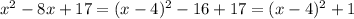 x^2-8x+17=(x-4)^2-16+17=(x-4)^2+1