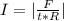 I=| \frac{F}{t*R}|