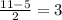 \frac{11-5}{2} = 3