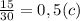 \frac{15}{30}= 0,5 (c)