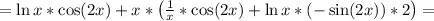 =\ln x*\cos(2x)+x*\left(\frac{1}{x}*\cos(2x)+\ln x*(-\sin (2x))*2\right)=