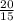 \frac{20}{15}