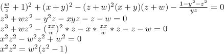 (\frac{w}{z}+1)^2+(x+y)^2-(z+w)^2}{(x+y)(z+w)}-\frac{1-y^2-z^2}{yz}=0\\&#10;z^3+wz^2-y^2z-xyz-z-w=0\\&#10;z^3+wz^2-(\frac{zx}{w})^2*z-x*\frac{zx}{w}*z-z-w = 0\\&#10;x^2z^2-w^2z^2+w^2=0\\ &#10;x^2z^2=w^2(z^2-1)\\&#10;