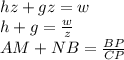 hz+gz=w\\&#10;h+g=\frac{w}{z}\\&#10; AM+NB=\frac{BP}{CP}&#10;