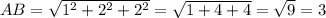 AB = \sqrt{1^{2} + 2^{2} + 2^{2}} = \sqrt{1 + 4 + 4} = \sqrt{9} = 3