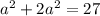 a^{2}+ 2a^{2}=27