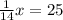 \frac{1}{14}x=25