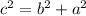 c^{2}= b^{2} + a^{2}