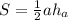 S= \frac{1}{2} a h_{a}