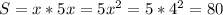 S=x*5x=5x^{2} =5*4^{2} =80