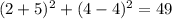 (2+5)^2+(4-4)^2=49