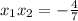 x_{1} x_{2} =- \frac{4}{7}