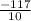 \frac{-117}{10}