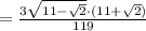 =\frac{3 \sqrt{11- \sqrt{2} }\cdot (11+ \sqrt{2})}{ 119 }