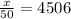 \frac{x}{50} = 4506