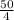 \frac{50}{4}