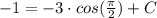 -1=-3\cdot cos(\frac{\pi}{2})+C