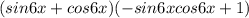 (sin6x+cos6x)(-sin6xcos6x+1)