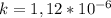 k=1,12*10 ^{-6}