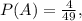 P(A)=\frac{4}{49},