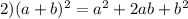 2)(a + b) ^{2} = a ^{2} + 2ab + b^{2}\\