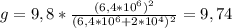 g=9,8* \frac{(6,4*10 ^{6} ) ^{2} }{(6,4*10 ^{6} +2*10 ^{4}) ^{2} } =9,74