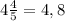 4 \frac{4}{5} = 4,8