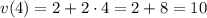 v(4)=2+2\cdot 4=2+8=10