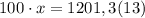 100\cdot x=1201,3(13)