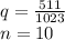 q=\frac{511}{1023}\\&#10;n=10