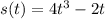 s(t)=4t^3-2t