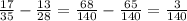 \frac{17}{35}- \frac{13}{28}= \frac{68}{140}- \frac{65}{140}= \frac{3}{140}