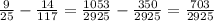 \frac{9}{25}- \frac{14}{117}= \frac{1053}{2925}- \frac{350}{2925}= \frac{703}{2925}