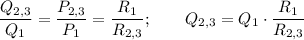 \dfrac{Q_{2,3}}{Q_1}=\dfrac{P_{2,3}}{P_1}=\dfrac{R_1}{R_{2,3}};\qquad Q_{2,3}=Q_1\cdot\dfrac{R_1}{R_{2,3}}