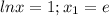 lnx=1;x_1=e