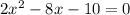 2x^2-8x-10=0