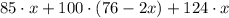 85 \cdot x + 100 \cdot (76 - 2x) + 124 \cdot x